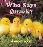 Who Says Quack? (Pudgy Board Book)