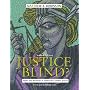 Justice Blind? Ideals and Realities of American Criminal Justice (2nd Edition)