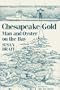 Chesapeake Gold: Man and Oyster on the Bay