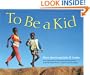 To Be a Kid