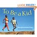 To Be a Kid