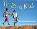 Books : To Be a Kid