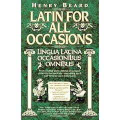Latin for All Occasions: Lingua Latina Occasionibus Omnibus (English and Latin Edition)