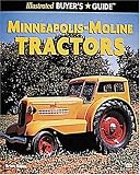 Illustrated Buyer's Guide Minneapolis-Moline Tractors (Motorbooks International Illustrated Buyer's Guide)