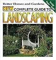 New Complete Guide to Landscaping: Design, Plant, Build (Better Homes and Gardens(R))