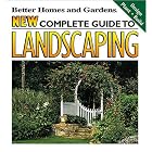 New Complete Guide to Landscaping: Design, Plant, Build (Better Homes and Gardens(R)) by Better Homes and Gardens