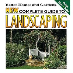 New Complete Guide to Landscaping: Design, Plant, Build (Better Homes and Gardens(R))
