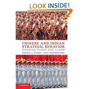 Chinese and Indian Strategic Behavior: Growing Power and Alarm Eric Heginbotham