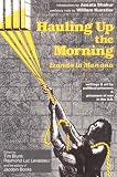Hauling Up the Morning (Izando la Manana): Writings and art by political prisoners and prisoners of war in the U.S.