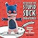 Return of the Stupid Sock Creatures: Evolutions, Mutations, and Other Creations