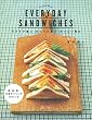 EVERYDAY SANDWICHES―朝、昼、晩、主役サンドイッチ100レシピ