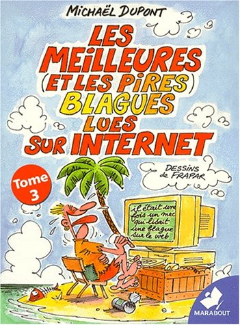 Meilleures et pires blagues lues sur internet