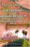 The History of the Indian Revolt and of the Expeditions to Persia, China and Japan, 1856-7-8