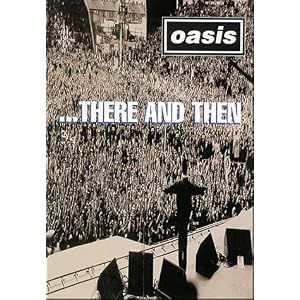 Oasis: There and Then by 
