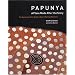 Papunya-A Place Made After the Story: The Beginnings of the Western Desert Painting Movement