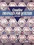 Creative Triangles for Quilters (Contemporary Quilting Series)