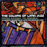 Review Various Artists  / The Colours of Latin Jazz: from Samba to Bomba
