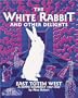 The White Rabbit and Other Delights: East Totem West : A Hippie Company, 1967-1969