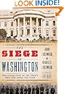 The Siege of Washington : The Untold Story of the Twelve Days That Shook the Union