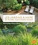 Les jardins � vivre de Pierre-Alexandre Risser : 25 ans de jardin � Paris et ailleurs