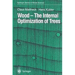 Wood: The Internal Optimization of Trees (Springer Series in Wood Science)