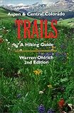 Aspen & Central Colorado Trails, A Hiking Guide