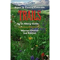 Aspen & Central Colorado Trails A Hiking Guide