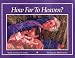 How Far to Heaven
