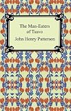 The Man-Eaters of Tsavo and Other East African Adventures