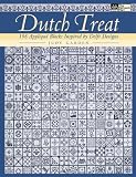 Dutch Treat: 196 Applique Blocks Inspired by Delft Designs