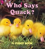 Who Says Quack? (Pudgy Board Books)