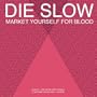 Die Slow [Vinyl]