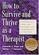 How to Survive and Thrive as a Therapist: Information, Ideas, and Resources for Psychologists in Practice