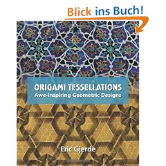 Origami Tessellations: Awe-Inspiring Geometric Designs