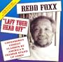 "Redd Foxx" Laff Your Head Off [For Mature Audiences] Uncensored Comedy Classics By America's Premier Stand-up Comic