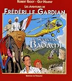 Les aventures de Frédéri le Gardian, Tome 5 : Le secret de Badami