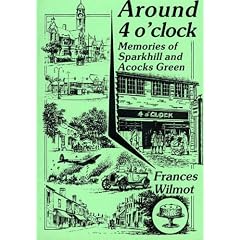 Around 4 O'clock: Memories of Sparkhill and Acocks Green