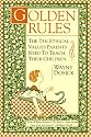 Golden Rules: The Ten Ethical Values Parents Need to Teach Their Children