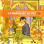 Le Manuscrit Du Puy - Les Premieres Polyphonies Francaises