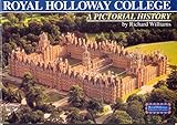 Royal Holloway College : a pictorial history