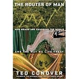 TheRoutesofMan:HowRoadsAreChangingtheWorldandtheWayWeLiveToday
