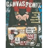 CanvasRemix:TechniquesForCreatingMixed-MediaAccessories
