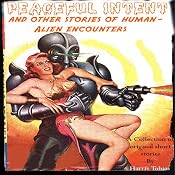 Peaceful Intent: Tales of Alien-Human Interaction | [Harris Tobias]