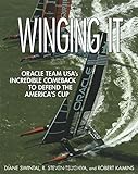Winging It: ORACLE TEAM USA's Incredible Comeback to Defend the America's Cup