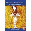 Die �rztin der Pharaonin: Roman aus dem alten �gypten