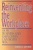 Reinventing the Workplace: How Business and Employees Can Both Win