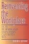 Reinventing the Workplace: How Business and Employees Can Both Win