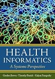Health Informatics: A Systems Perspective