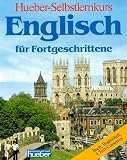Produkt-Bild: Selbstlernkurs Englisch f&uuml;r Fortgeschrittene. 1 Lehrbuch, 1 Beiheft, 3 Cassetten