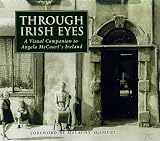 Through Irish Eyes: A Visual Companion to Angela McCourts Ireland
